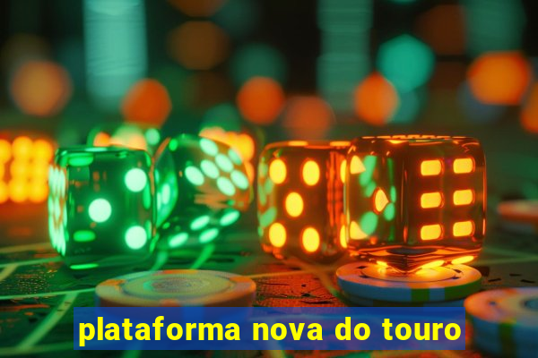 plataforma nova do touro